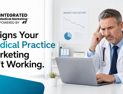 5 Signs Your Medical Practice Marketing Isn’t Working